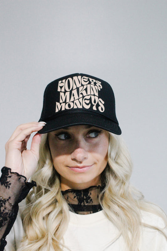 Honeys Makin’ $ Trucker Hat